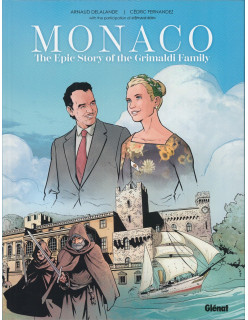 Monaco. The Epic Story of the Grimaldi Family (english version)