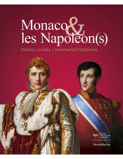 Monaco & les Napoléon(s). Destins croisés