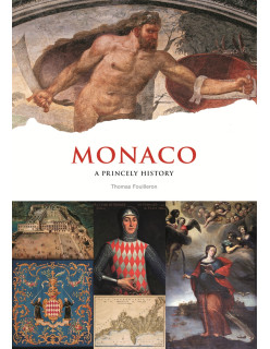 MONACO. A PRINCELY HISTORY