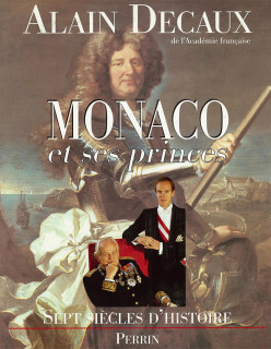 MONACO ET SES PRINCES. SEPT SIÈCLES D'HISTOIRE MONACO ET SES PRINCES. SEPT SIÈCLES D'HISTOIRE