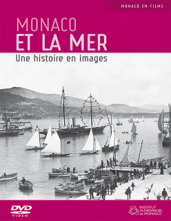 MONACO ET LA MER. UNE HISTOIRE EN IMAGES