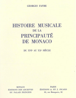 HISTOIRE MUSICALE DE LA PRINCIPAUTÉ DE MONACO DU XVIᵉ AU XXᵉ SIÈCLE