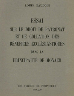 ESSAI SUR LE DROIT DE PATRONAT ET DE COLLATION DES BÉNÉFICES ECCLÉSIASTIQUES DANS LA PRINCIPAUTÉ DE MONACO