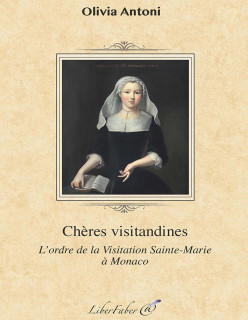 CHÈRES VISITANDINES - L'ORDRE DE LA VISITATION SAINTE-MARIE À MONACO