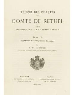 Trésor des chartes du comté de Rethel. Tome IV. Appendices et Tables générale des noms