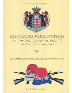 Les gardes personnelles des princes de Monaco du XVIe siècle à nos jours