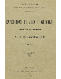 Expédition de Jean Ier Grimaldi, seigneur de Monaco, à Constantinople. 1437